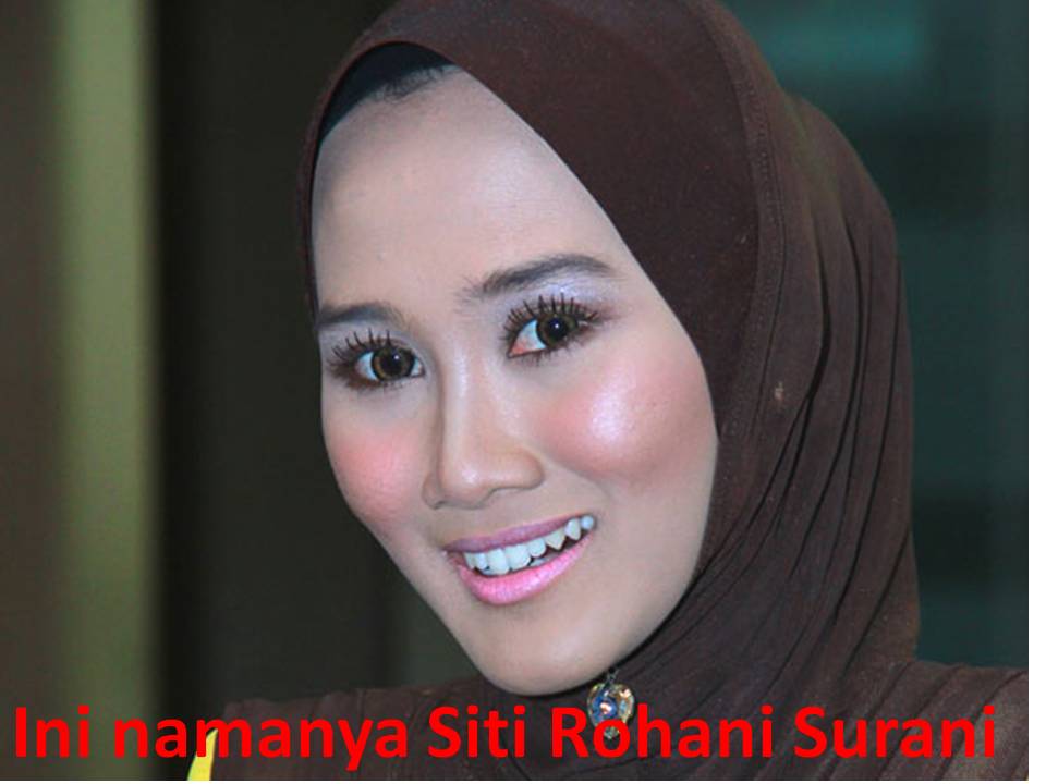 Ini namanya <b>Siti Rohani</b> Surani - ini-namanya-siti-rohani-surani